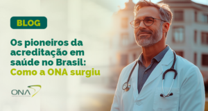 Acreditação: Como a ONA surgiu